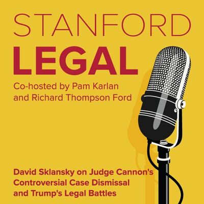 David Sklansky on Judge Cannon's Controversial Case Dismissal and Trump's Legal Battles