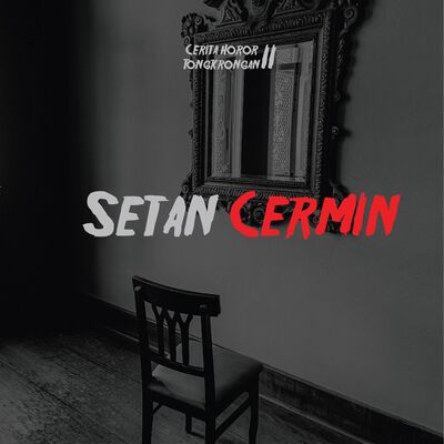 Eps 5² - Setan Cermin