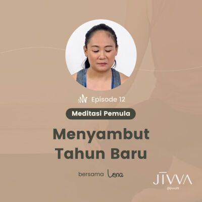 Ep 12 - Meditasi untuk Menyambut Tahun Baru | Let Bygones be Bygones | Meditasi Pemula