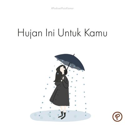114. Hujan Ini Untuk Kamu