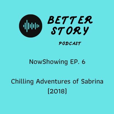 #NowShowing EP. 6 Chilling Adventures of Sabrina (2018)