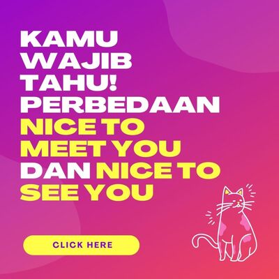 KAMU WAJIB TAHU! Perbedaan Nice To Meet You Dan Nice To See You