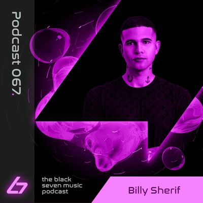 067 - Billy Sherif | Black Seven Music Podcast
