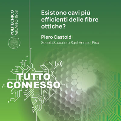 Esistono cavi più efficienti delle fibre ottiche? Con Piero Castoldi