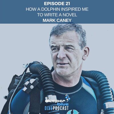 PADI Exec Mark Caney On How A Dolphin Inspired Him To Write A Novel, And Our First Lockdown Best Dive Ever!
