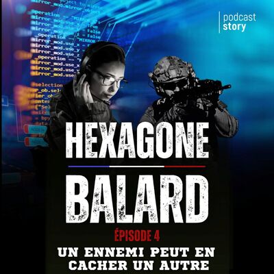 Hexagone Balard -  Un ennemi peut en  cacher un autre Ep 4