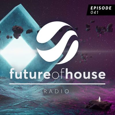 Future Of House Radio #041