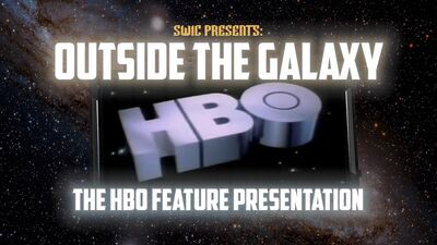 SWIC Presents: Outside The Galaxy – The HBO Feature Presentation