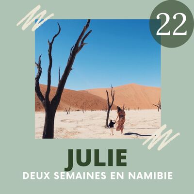 EP22 - Julie, deux semaines en Namibie