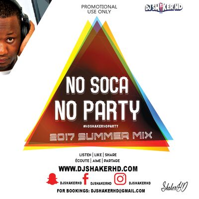 DJ ShakerHD - No Soca No Party  Summer 2017 Mix