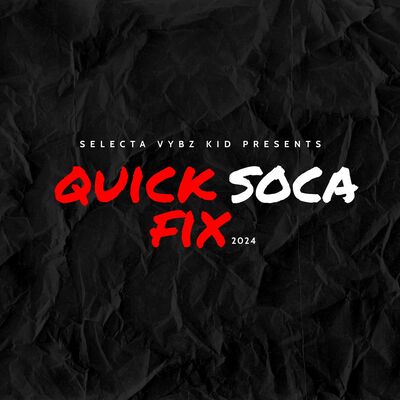 QUICK SOCA FIX 2024 - @SELECTAVYBZKID