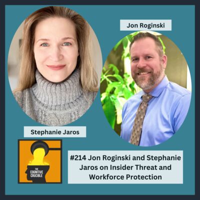 #214 Jon Roginski and Stephanie Jaros on Insider Threat and Workforce Protection