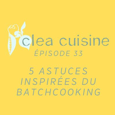 5 astuces inspirées du batchcooking