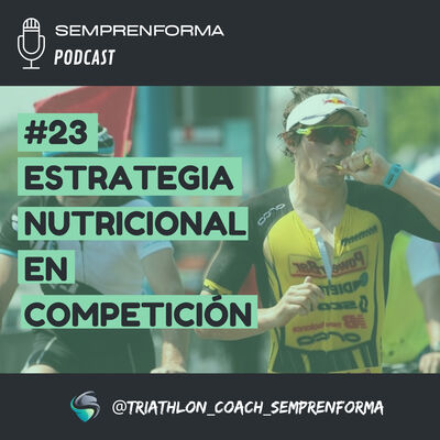 #23 ESTRATEGIA NUTRICIONAL EN COMPETICIÓN