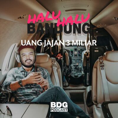 [HALU-HALU BANDUNG] UANG JAJAN 3 MILIAR
