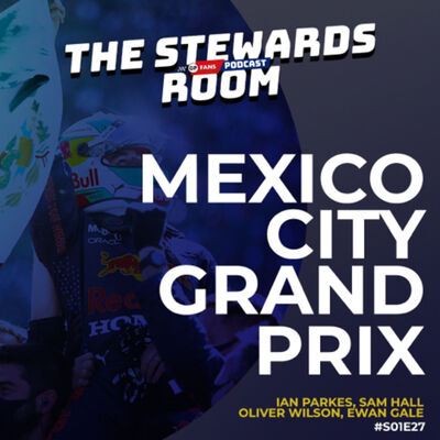 #27 - The Stewards Room Podcast: Mexico City Grand Prix