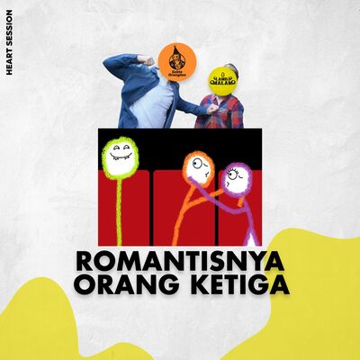 HEART SESSION #25 - romantisnya orang ketiga