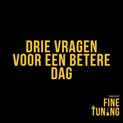 Drie Vragen Voor Een Betere Dag