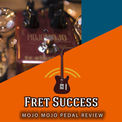 TC Electronic Mojo Mojo Overdrive Review - Fret Success Gear Review 2020