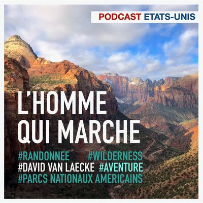 L'HOMME QUI MARCHE - La création des grands parcs nationaux des Etats-Unis.
