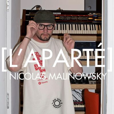 [L'APARTÉ] NICOLAS MALINOWSKY (on parle musiques, skate, sample  et nollie flip backside nose-grind)