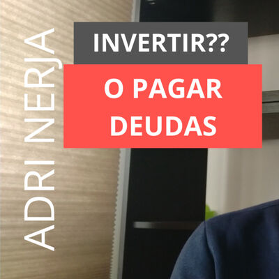 Invertir o pagar deudas
