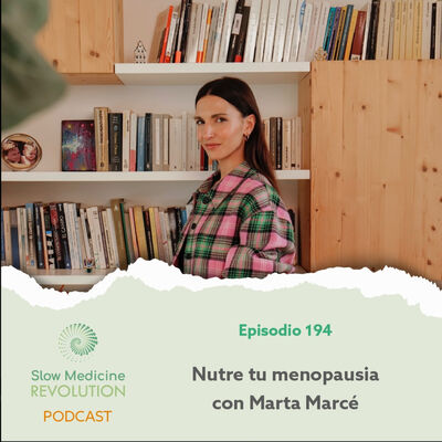 194 - Nutre tu menopausia con Marta Marcé