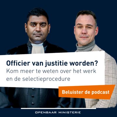 OM podcast 37: De weg naar officier van justitie: over het werk en de selectieprocedure