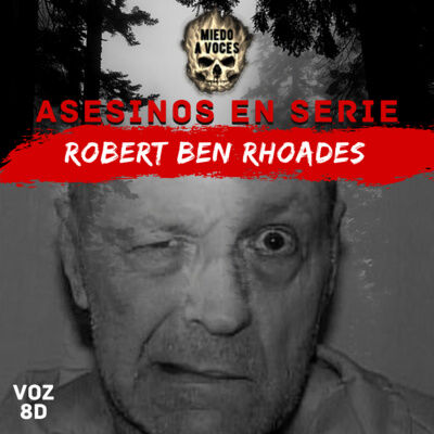 Asesinos 1x01: Robert Ben Rhoades, El Asesino de la Gasolinera by Miedo a Voces