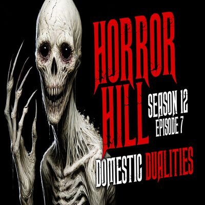 S12E07 - "Domestic Dualities" - Horror Hill