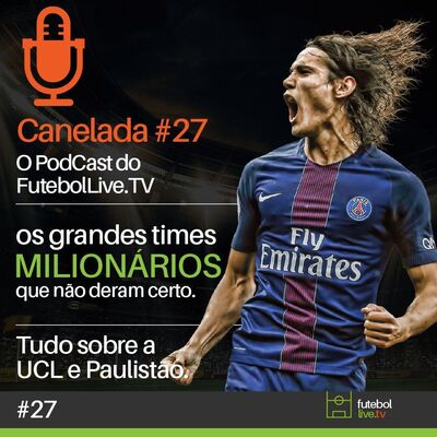 Canelada #27 - Os Milionários que deram errado