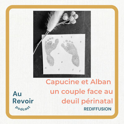 Capucine et Alban : un couple face au deuil périnatal (rediff)
