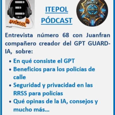 Entrevista número 68 con Juanfran compañero creador del GPT GUARD-IA