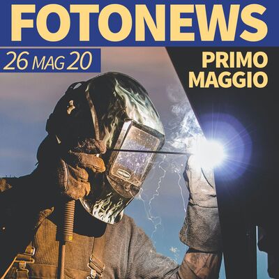 fotonews #06 del 26.05.20 - PRIMO MAGGIO