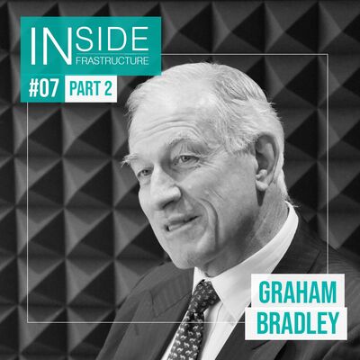 Graham Bradley Part 2 – on Infrastructure NSW and good advice in the age of mega-projects