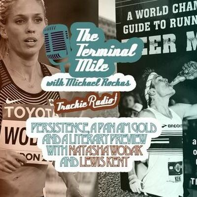 Epi 142-Persistence, A Pan Am Gold And A Literary Preview With Natasha Wodak And Lewis Kent