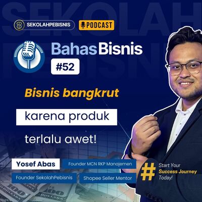#BahasBisnis [Ep 52] : Bisnis bangkrut karena produk terlalu awet!