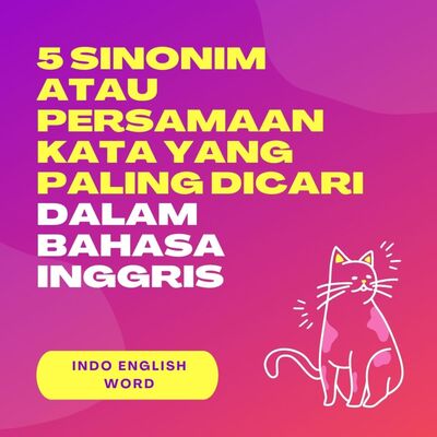 5 sinonim atau persamaan kata yang paling dicari dalam bahasa inggris