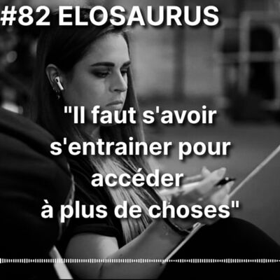 #82 ELOSAURUS : Utiliser son fitness pour profiter pleinement de la vie