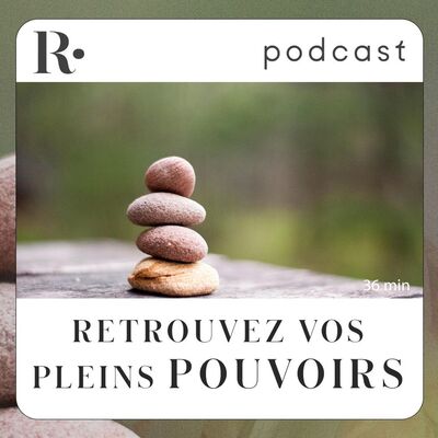 Retrouvez vos pleins pouvoirs