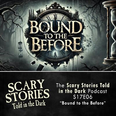S17E06 - "Bound to the Before" – Scary Stories Told in the Dark