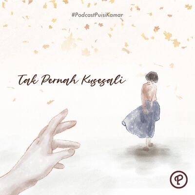 106. Tak Pernah Kusesali