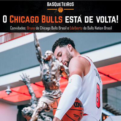 BSQTRS #113 - O Chicago Bulls está de volta (com Chicago Bulls BR e Bulls Nation BR)