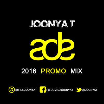 JOONYA T #ADE2016 PROMO MIX
