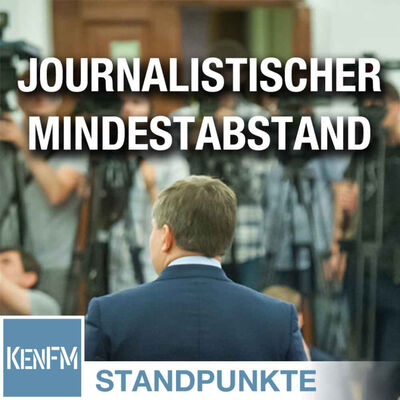 Journalistischer Mindestabstand | Von Marcus Klöckner