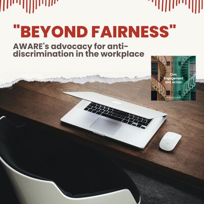 “Beyond Fairness”: AWARE's advocacy for anti-discrimination in the workplace
