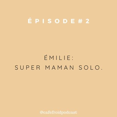 Episode 2 - Emilie du compte instagram Brook and Peony - Super Maman Solo
