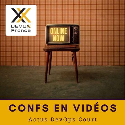 📺 Les vidéos de Devoxx sont sorties | ADO Court