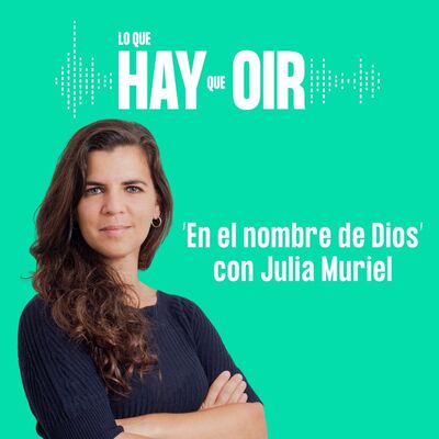 Creando un hit, Viajes inmóviles y En el nombre de Dios, con Julia Muriel Dominzain