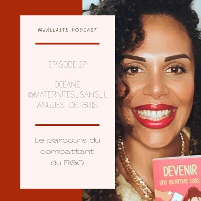 27: Océane, son parcours du combattant du RGO